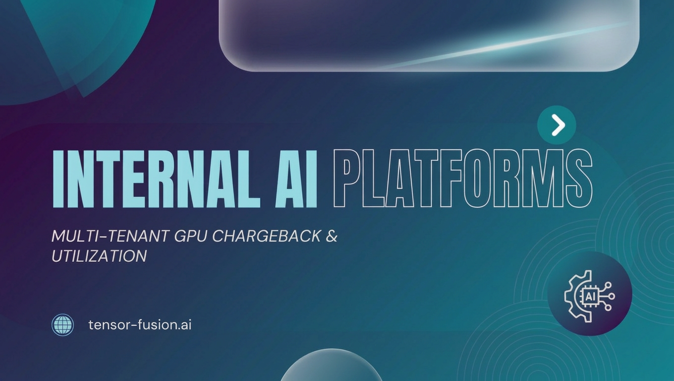 企业 IT 内部 AI 平台：多租户 GPU 成本分摊实践